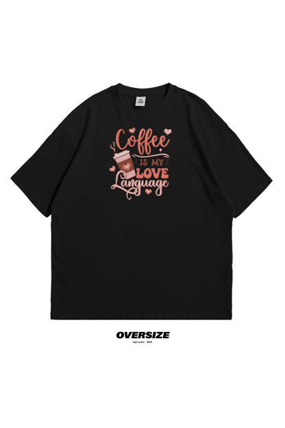 Coffee Love Language Oversized T-Shirt